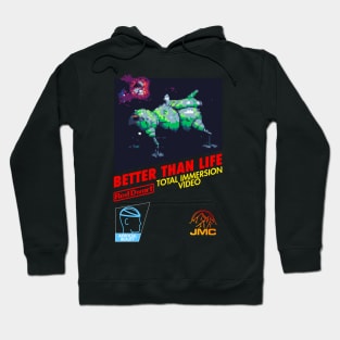 Better Than Life (Vintage Game Style) Hoodie